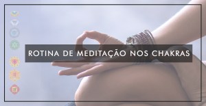 Rotina-demeditacao-nos-chakras